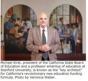 Mike Kirst Key Architect of California Revolutionary New Funding Formula